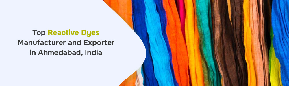 Reactive Dyes Manufacturer & Exporter in Ahmedabad, India